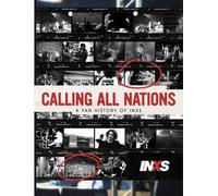 Calling All Nations - A Fan History of INXS