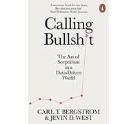 Calling Bullshit – L'arte dello scetticismo in un mondo guidato dai dati