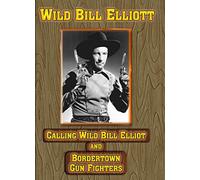 Calling Wild Bill Elliott / Bordertown Gun Fighters (DVD) Bill Elliott