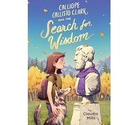 Calliope Callisto Clark and the Search for Wisdom