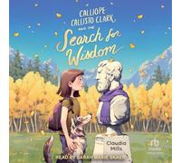 Calliope Callisto Clark and the Search for Wisdom