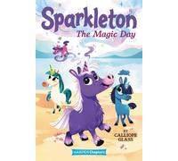 Calliope Glass Sparkleton #1: The Magic Day (Copertina rigida)