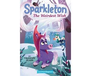 Calliope Glass Sparkleton #4: The Weirdest Wish (Copertina rigida)