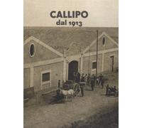 Callipo dal 1913. Ediz. illustrata - [Rubbettino Editore]