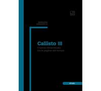 Callisto III. L'uomo dimenticato tra le pagine del tempo - 2020 -