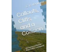 Callouts, Cliffs, and a Collision: UK Search and Rescue Book 4 (H.M. Coastguard)