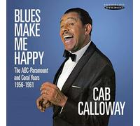 Calloway, Cab - Blues Make Me Happy: The Abc-Paramount A