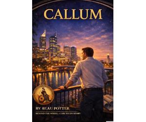 CALLUM: A Beyond the Wheel Case Study Story