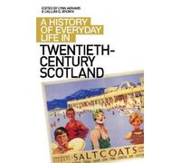 Callum G Brown A History of Everyday Life in Twentieth-Century Scotl (Tascabile)