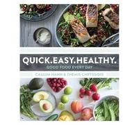 Callum Hann Themis Chryssidis Quick. Easy. Healthy. (Tascabile)