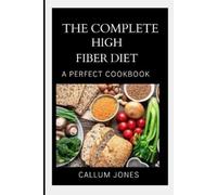 Callum Jones The Complete High Fiber Diet (Tascabile)