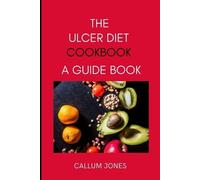 Callum Jones The Ulcer Diet Cookbook (Tascabile)