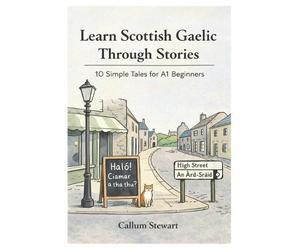 Callum Stewart Learn Scottish Gaelic Through Stories (Tascabile)