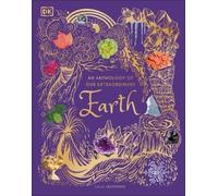 Cally Oldershaw An Anthology of Our Extraordinary Earth (Copertina rigida)
