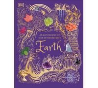 Cally Oldershaw An Anthology of Our Extraordinary Earth (Copertina rigida)