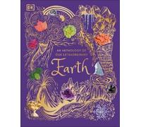 Cally Oldershaw An Anthology of Our Extraordinary Earth (Copertina rigida)