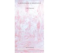 Cally Spooner. A hypothesis of resistance