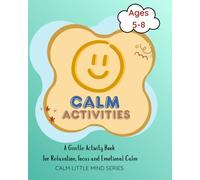 Calm Activities For Kids: Calm Little Minds Series