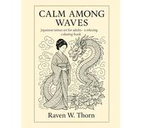 Calm Among Waves: Japanese Tattoo Art for Adults - A Relaxing Coloring Book