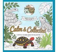 Calm and Collected: A Reptile Coloring Book for Relaxation