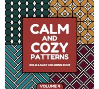 Calm and Cozy Patterns Volume 4: Bold and Easy Coloring Book for Adults and Kids