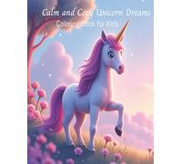 Calm and Cozy Unicorn Dreams: Coloring Book for Kids