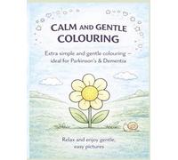 Calm and Gentle Colouring: Clean, simple, easy to understand