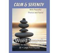 Calm and Serenity Word Search Puzzle: Calm and Serenity Word Search Puzzle with Peaceful Photos and facts: Brain Game Word Searches with 30 + Large ... Gift for Holidays, Travel and Free Time