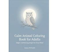 Calm Animal Coloring Book for Adults: Simple Designs for Quiet Moments