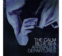 Calm Blue Sea - Arrivals & Departures