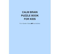 CALM BRAIN PUZZLE BOOK FOR KIDS: Quiet Focus Word Search Puzzles to Help Kids Relax & Feel Calm