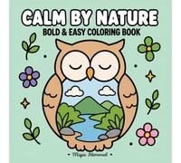 Calm by Nature - A Bold & Easy Coloring Book for Teens and Adults: 40 Peaceful Landscape Designs to Calm Your Mind