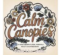 Calm Canopies: A Hand-Drawn Floral Mandala Adult Coloring Book