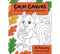 Calm Canvas: Encouraging Verses Coloring Book: 35 Relaxing easy-to-color pages for kids, teens, and adults