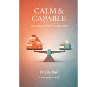 Calm & Capable: Anxiety Relief for Women: 11
