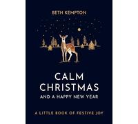 Beth Kempton Calm Christmas and a Happy New Year (Copertina rigida)