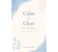 Calm & Clear Emotional Detox JOURNAL
