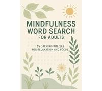 Calm & Clear: Mindfulness Word Search Puzzles for Adults to Soothe and Relax the Mind: Word Searches with Easy to Read Print about Mindfulness, ... Gift for Vacations, Holidays, and Fun Times!