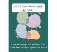 Calm & Clever Word Search for Adults: A Neurodiversity-Friendly Large Print Word Search Book for Autistic, ADHD, and Sensitive Minds