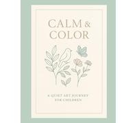 Calm & Color: A Quiet Art Journey for Children - A Mindful, Luxury Coloring Experience to Inspire Calm, Focus, and Creativity (Ages: Mindful art to ... little minds - a beautiful gift for children.