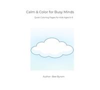 Calm & Color for Busy Minds: Quiet Coloring Pages for Kids Ages 6-9