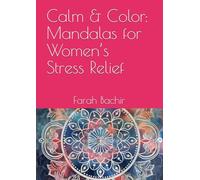 Calm & Color: Mandalas for Women’s Stress Relief