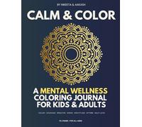 Calm & Color: Mental Wellness Coloring Book & Journal: For Healing, Gratitude, Self-Love, Courage, and Joy
