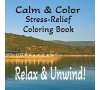 Calm & Color: Stress-Relief Coloring Book for All Ages: Calm & Color is your personal coloring retreat - filled with easy, beautiful designs that help ... refocus, and express creativity at any age.
