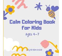 Calm Coloring Book for Kids ages 4-7: Simple Coloring Pages to Help Kids Relax, Feel Safe and Calm Down