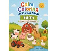 Calm Coloring for Curious Minds: Farm