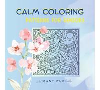 Calm Coloring Patterns for Senior:: Relaxing Large Print Activity Book with 20 Simple Designs for Dementia, Memory Loss, and Stress Relief