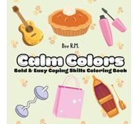 Calm Colors: Bold & Easy Coping Skills Coloring Book