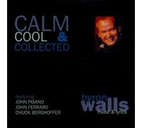Calm Cool & Collected - Walls Byron (Audio cd)