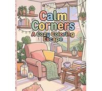 Calm Corners A Cozy Coloring Escape